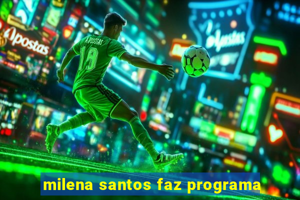 milena santos faz programa